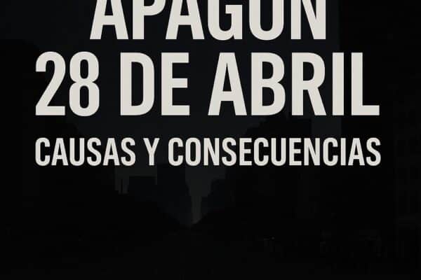 Apagón del 28 de abril: causas y consecuencias