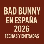 Bad Bunny regresa a España en este 2026