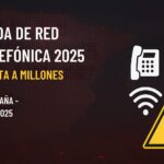 CAIDA DE RED TELEFONICA 2025 Caída masiva de la red fija de Telefónica afecta a millones de usuarios en toda España
