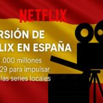 Inversion millonario de Netflix en España