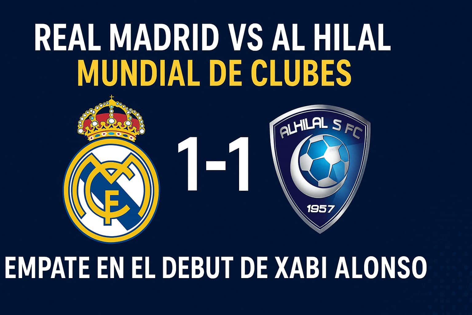 Real Madrid vs Al Hilal empate en el debut de Xabi Alonso